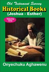 Old Testament Survey Historical Books (Joshua  Esther) Volume One
