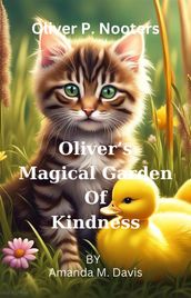 Oliver P. Nooters Oliver s Magical Garden of Kindness