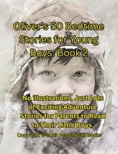 Oliver s 50 Bedtime Stories for Young Boys Book 2