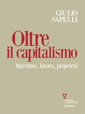 Oltre il capitalismo. Macchine, lavoro, proprietà