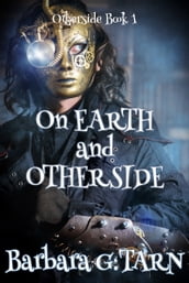 On Earth and Otherside (Otherside Book 1)