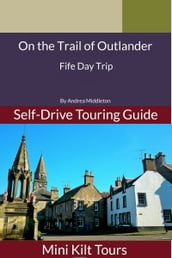 On The Trail of Outlander: Fife Day Trip