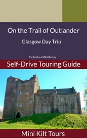 On The Trail of Outlander Glasgow Day Trip