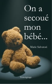 On a secoué mon bébé