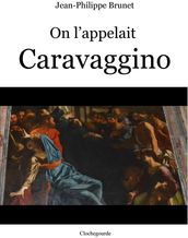 On l appelait Caravaggino