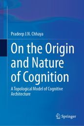 On the Origin and Nature of Cognition