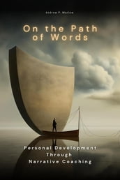 On the Path of Words: Personal Development Through Narrative Coaching