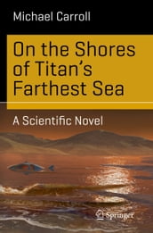 On the Shores of Titan s Farthest Sea