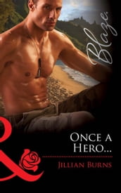 Once A Hero (Mills & Boon Blaze)