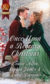 Once Upon A Regency Christmas: On a Winter s Eve / Marriage Made at Christmas / Cinderella s Perfect Christmas (Mills & Boon Historical)