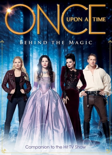 Once Upon A Time: Behind the Magic - Companion to the Hit TV Show - Daniel Bura - Natalie Clubb - Neil Edwards