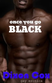Once You Go Black...