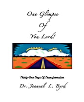 One Glimpse of You Lord (Thirty-One Days of Transformation)