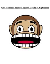 One Hundred Years of Second Grade: A Nightmare