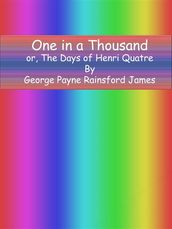 One in a Thousand or, The Days of Henri Quatre