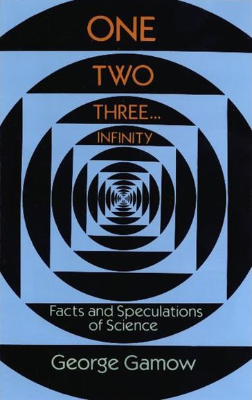 One Two Three . . . Infinity - George Gamow