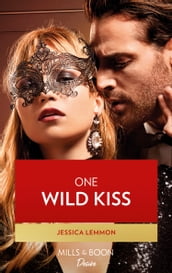 One Wild Kiss (Mills & Boon Desire) (Kiss and Tell, Book 2)