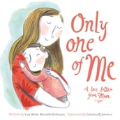 Only One of Me: A Love Letter from Mum