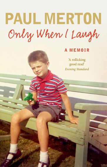 Only When I Laugh: My Autobiography - Paul Merton