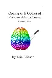 Oozing with Oodles of Positive Schizophrenia