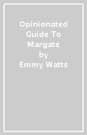 Opinionated Guide To Margate