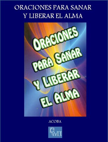 Oraciones para Sanar y Liberar el Alma - ACOBA