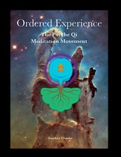 Ordered Experience: The Psyche Qi Meditation Movement.