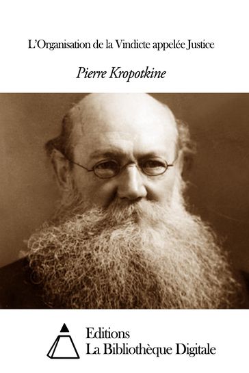L'Organisation de la Vindicte appelée Justice - Pierre Kropotkine