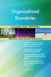 Organizational Boundaries A Complete Guide - 2019 Edition