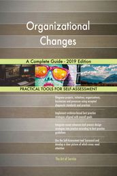 Organizational Changes A Complete Guide - 2019 Edition