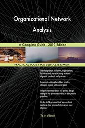 Organizational Network Analysis A Complete Guide - 2019 Edition