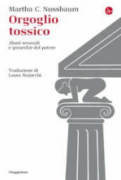 Orgoglio tossico. Abusi sessuali e gerarchie del potere