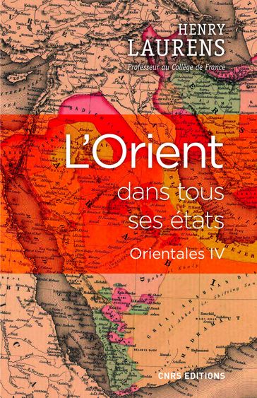 L'Orient dans tous ses états - Orientales IV - Henry Laurens