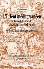 L Orient méditerranéen de la mort d Alexandre aux campagnes de Pompée