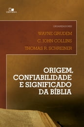 Origem, confiabilidade e significado da Bíblia