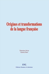 Origines et transformations de la langue française