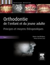 Orthodontie de l enfant et du jeune adulte. Tome 1