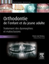 Orthodontie de l enfant et du jeune adulte -Tome 2