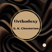 Orthodoxy by G. K. Chesterton