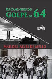 Os caminhos do Golpe de 64