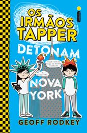 Os irmãos Tapper detonam Nova York