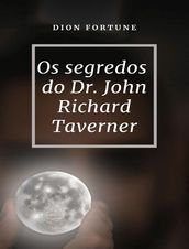 Os segredos do Dr. John Richard Taverner (traduzido)