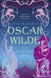 Oscar Wilde and the Dead Man s Smile