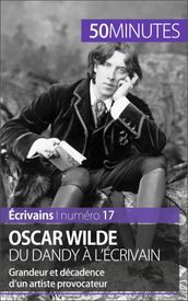 Oscar Wilde, du dandy à l écrivain