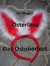 Osterlaus oder Das Ostoberfest