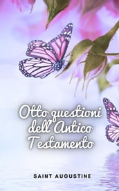 Otto questioni dell Antico Testamento