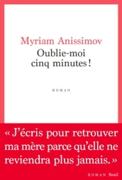 Oublie-moi cinq minutes !