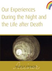 Our Experiences During The Night and The Life After Death