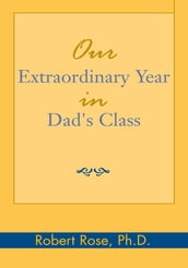 Our Extraordinary Year in Dad s Class