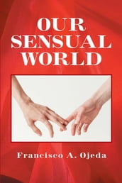 Our Sensual World
